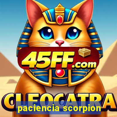 paciencia scorpion